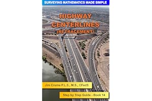 Highway Centerlines (Retracement): Step by Step Guide (Surveying Mathematics Made Simple Book 14)
