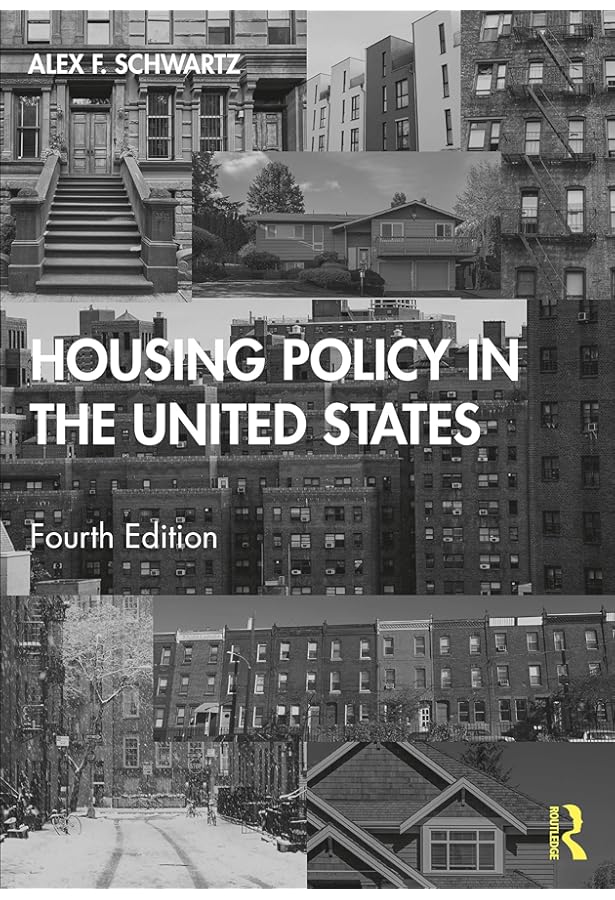 Housing Policy in the United States: Schwartz, Alex F