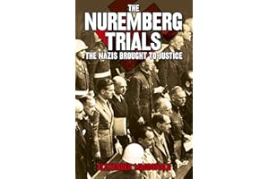 The Nuremberg Trials: The Nazis brought to justice