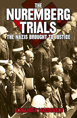 Download The Nuremberg Trials: The Nazis brought to justice (English Edition) PDF