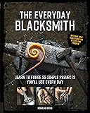 The Everyday Blacksmith: Learn to forge 55 simple