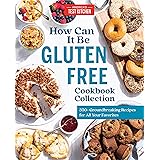How Can It Be Gluten Free Cookbook Collection: 350+ Groundbreaking Recipes for All Your Favorites