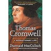 Thomas Cromwell: A Revolutionary Life