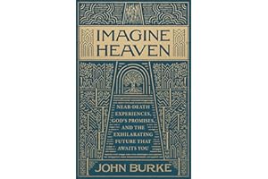 Imagine Heaven: Near-Death Experiences, God's Promises, and the Exhilarating Future That Awaits You (Deluxe Edition, Early Christmas Gift Ideas)