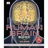 The Human Brain Book: An Illustrated Guide to its Structure, Function, and Disorders