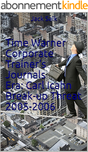 Download Time Warner Corporate Trainer’s Journals Era: Carl Icahn Break-up Threat 2005-2006 (English Edition) PDF