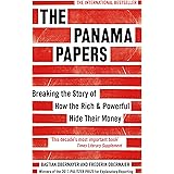 The Panama Papers: Breaking the Story of How the Rich and Powerful Hide Their Money
