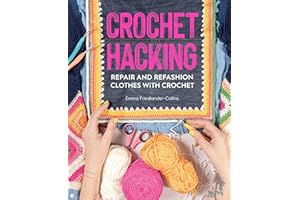 Crochet Hacking: Repair and Refashion Clothes with Crochet
