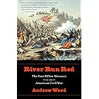 River Run Red: The Fort Pillow Massacre in the American Civil War