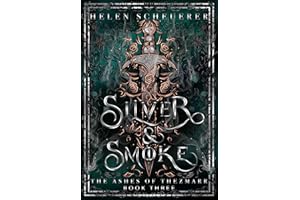 Silver & Smoke: An epic fantasy romance (The Ashes of Thezmarr Book 3)