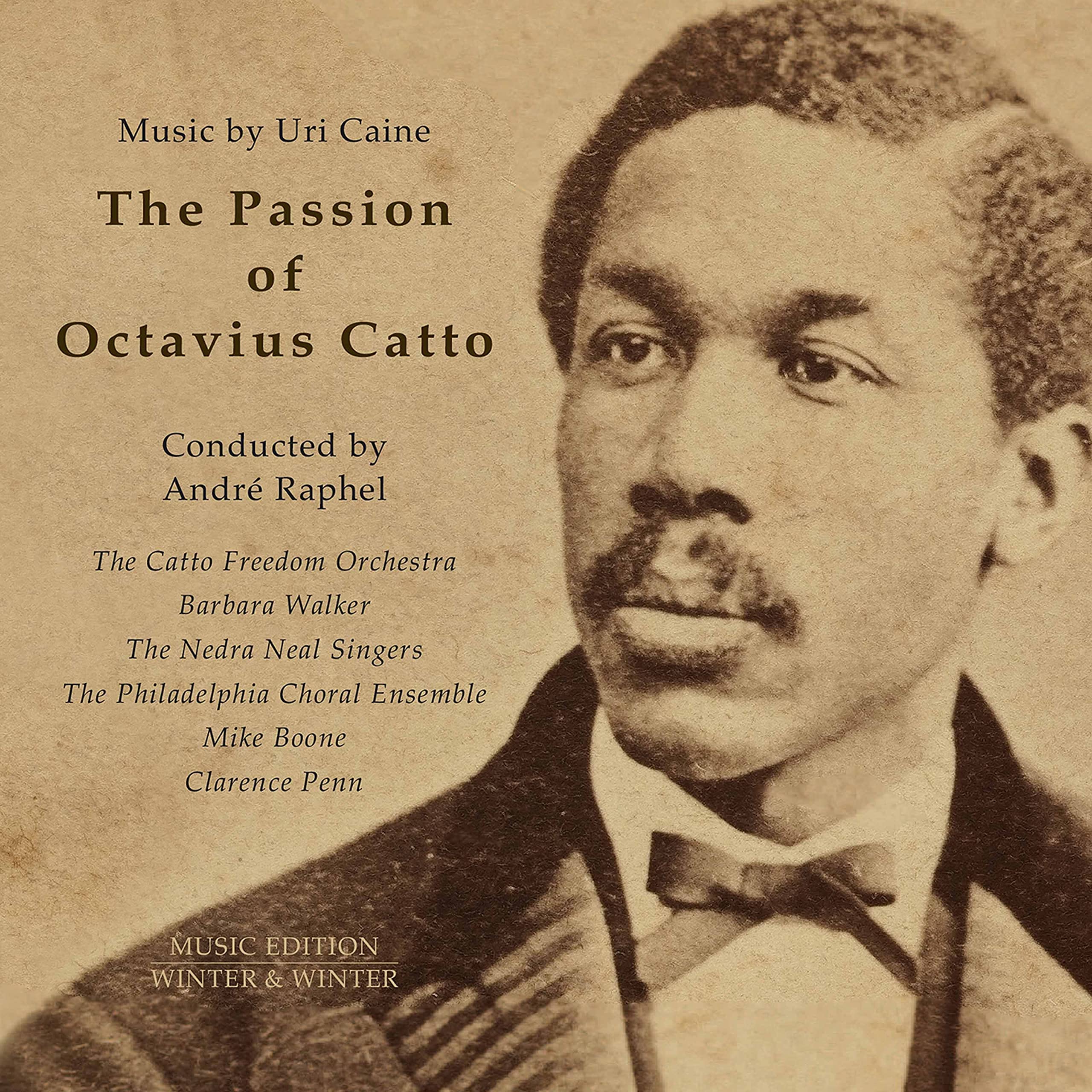 The Passion of Octavius Catto: Music by Uri Caine