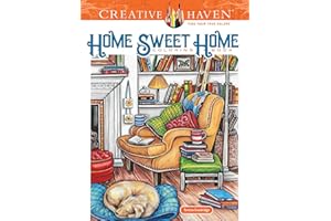 Creative Haven Home Sweet Home Coloring Book (Adult Coloring Books: Calm)