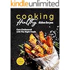 Cooking Healthy Dishes For You: Cure Cholesterol with The Right Foods