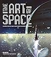 The Art of Space: The History of Space Art, from the Earliest Visions to the Graphics of the Modern Era