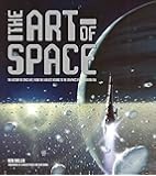 The Art of Space: The History of Space Art, from the Earliest Visions to the Graphics of the Modern Era