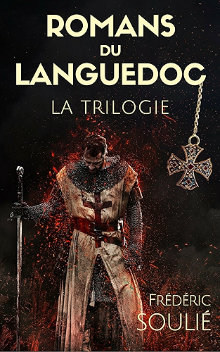 Download LA TRILOGIE DES ROMANS DU LANGUEDOC (Édition intégrale des 3 romans : LE COMTE DE TOULOUSE + LE VICOMTE DE BÉZIERS + LE COMTE DE FOIX) (annoté) PDF