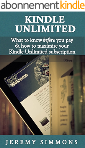 Download Kindle Unlimited: What to Know Before You Pay & How to Maximize Your Kindle Unlimited Subscription (English Edition) PDF