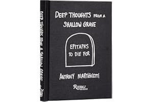 Deep Thoughts from a Shallow Grave: Epitaphs to Die For