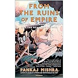 From the Ruins of Empire: The Intellectuals Who Remade Asia