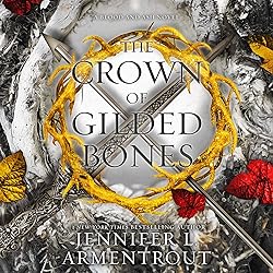 The Crown of Gilded Bones: Blood and Ash, Book 3