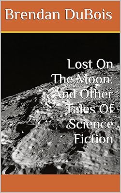 Lost On The Moon: And Other Tales Of Science Fiction Lost On The Moon: And Other Tales Of Science Fiction