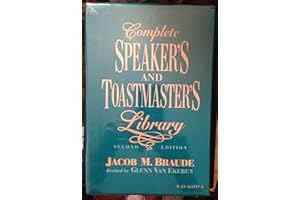 Complete Speaker's and Toastmaster's Library: Speech Openers and Closers/Human Interest Stories/Remarks of Famous People/Definitions and Toasts