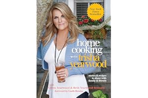 Home Cooking with Trisha Yearwood: Stories and Recipes to Share with Family and Friends: A Cookbook