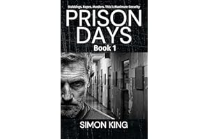 Prison Days Book 1: A True Crime and Prison Biography