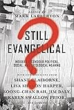 Still Evangelical?: Insiders Reconsider Political, Social, and Theological Meaning
