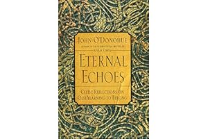 Eternal Echoes: Celtic Reflections on Our Yearning to Belong