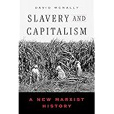 Slavery and Capitalism: A New Marxist History