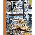 Thai Street Food: Authentic Recipes, Vibrant Traditions [A Cookbook]