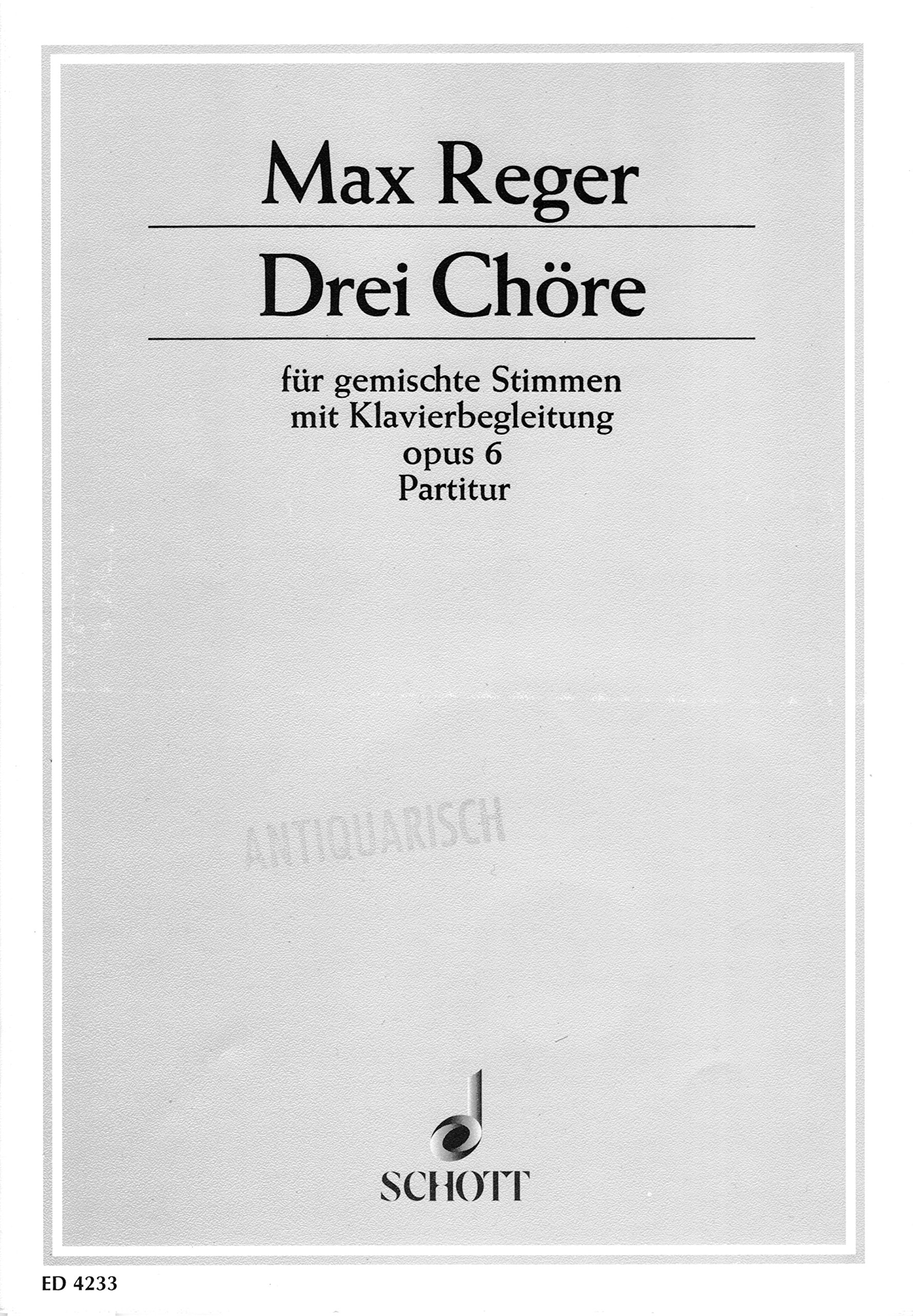 Drei Chöre: op. 6. mixed choir (SATB) and piano. Partition.
