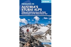 Trekking in Austria's Stubai Alps: Hiking and mountaineering on the Stubai Rucksack Route, Stubai Glacier Tour and Gschnitzta