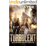 Turbulent: A Post Apocalyptic EMP Survival Thriller (Days of Want Series Book 1)