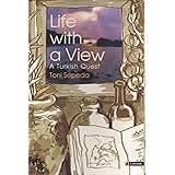 Life with a View : A Turkish Quest