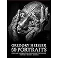 Gregory Heisler: 50 Portraits: Stories and Techniques from a Photographer's Photographer