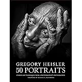 Gregory Heisler: 50 Portraits: Stories and Techniques from a Photographer's Photographer