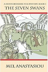 The Seven Swans: A Hertfordshire Pub Mystery (The Seven Swans Pub Mysteries Book 1) Kindle Edition