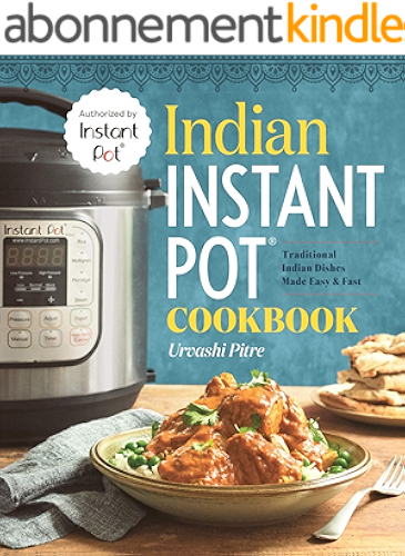 Download Indian Instant Pot® Cookbook: Traditional Indian Dishes Made Easy and Fast (English Edition) PDF