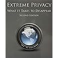 Extreme Privacy: What It Takes to Disappear