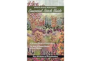 Judith Baker Montano's Essential Stitch Guide: A Source Book of inspiration - The Best of Elegant Stitches & Floral Stitches