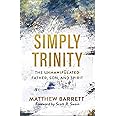 Simply Trinity: The Unmanipulated Father, Son, and Spirit