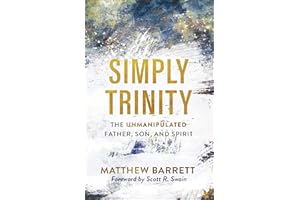 Simply Trinity: The Unmanipulated Father, Son, and Spirit