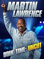 Martin Lawrence Doin' Time: Uncut
