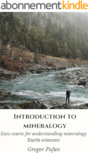 Download Introduction to mineralogy: Easy course for understanding mineralogy (Earth sciences) (English Edition) PDF