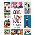 Cool Japan Guide: Fun in the Land of Manga, Lucky Cats and Ramen