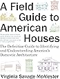 A Field Guide To American Houses Revised The Definitive