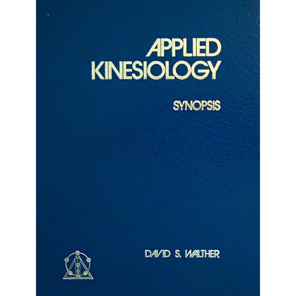 Applied Kinesiology: Basic Procedures and Muscle Testing, Vol. 1