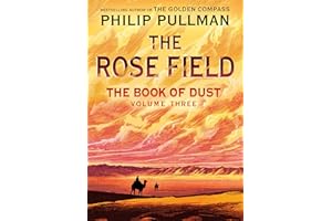 The Book of Dust: The Rose Field (Book of Dust, Volume 3)